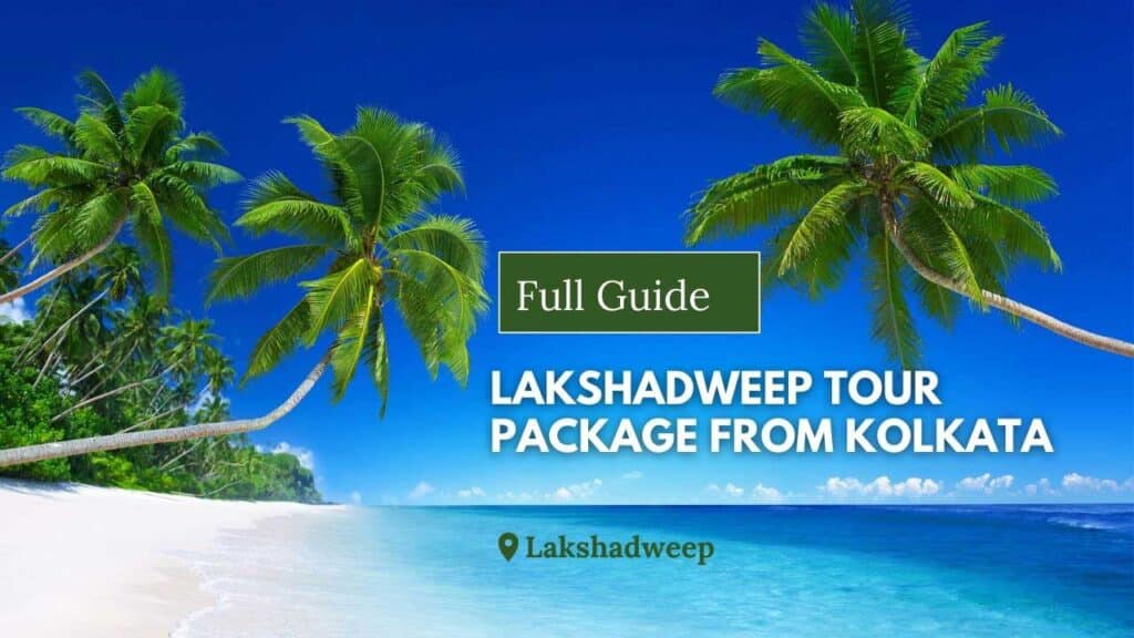 Lakshadweep tour package from Kolkata